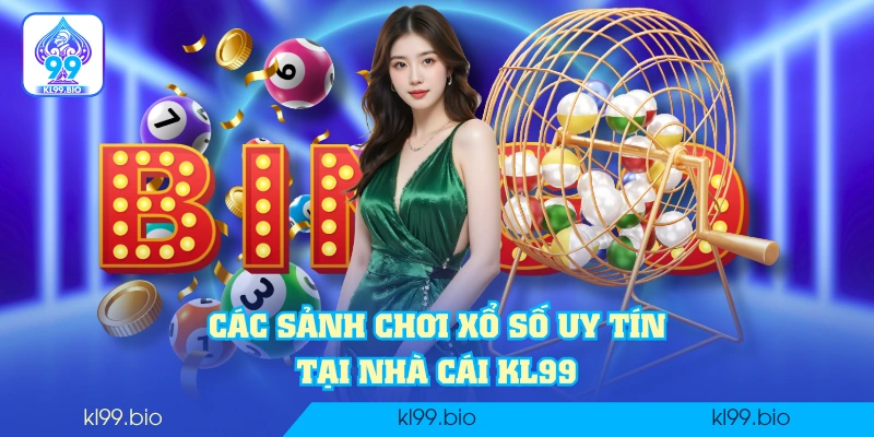 Các sảnh chơi xổ số uy tín tại nhà cái KL99 Các sảnh chơi xổ số uy tín tại nhà cái KL99
