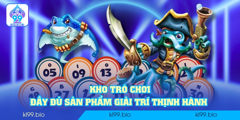Kho trò chơi đầy đủ sản phẩm giải trí thịnh hành 