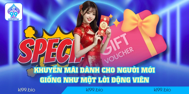 Khuyến mãi dành cho người mới giống như một lời động viên