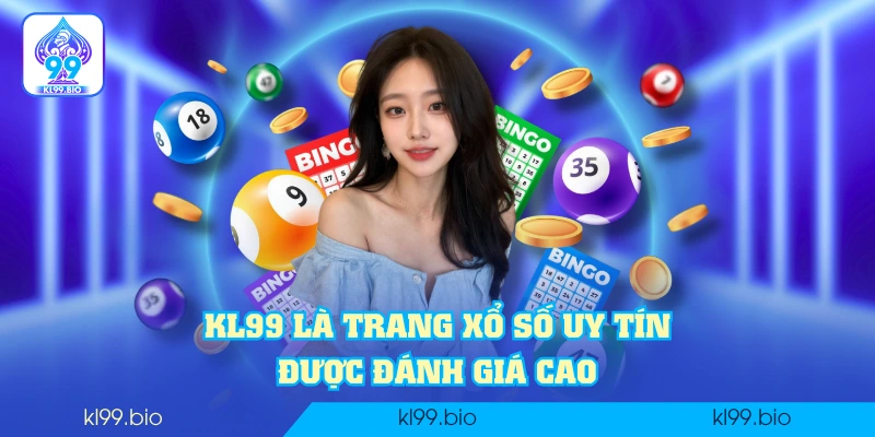 KL99 là trang xổ số uy tín được đánh giá cao