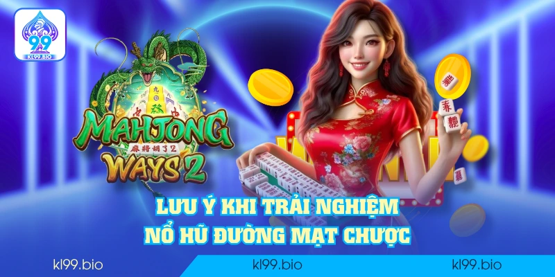 Lưu ý khi trải nghiệm Nổ Hũ Đường Mạt Chược Lưu ý khi trải nghiệm Nổ Hũ Đường Mạt Chược