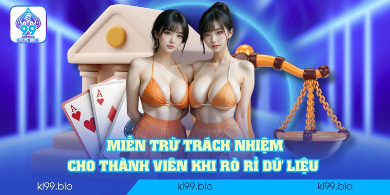 Miễn trừ trách nhiệm cho thành viên khi rò rỉ dữ liệu 