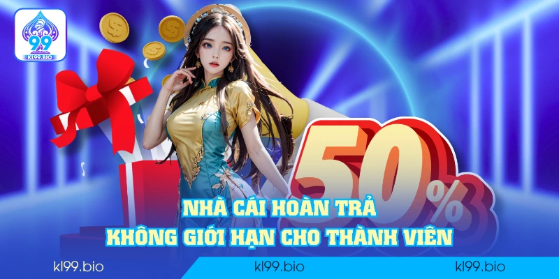 Nhà cái hoàn trả không giới hạn cho thành viên