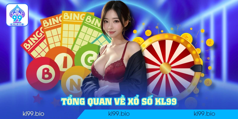 Tổng quan về xổ số KL99 Tổng quan về xổ số KL99