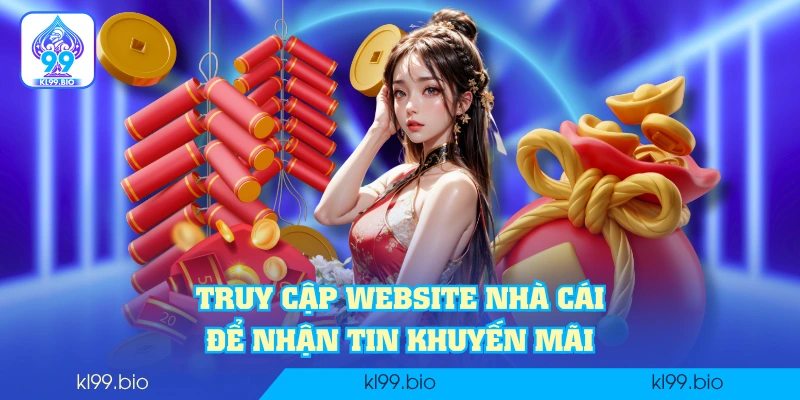 Truy cập website nhà cái để nhận tin khuyến mãi
