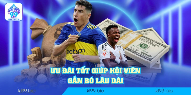 Ưu đãi tốt giúp hội viên gắn bó lâu dài